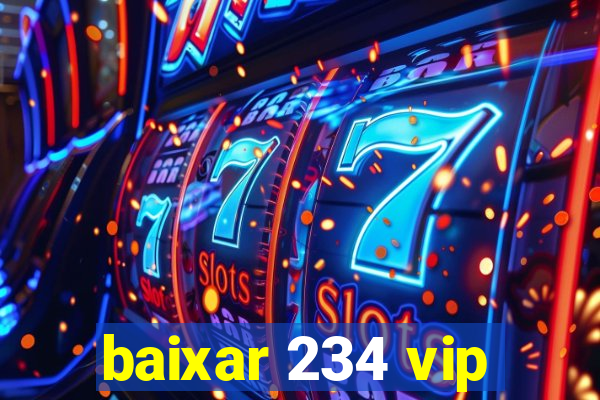 baixar 234 vip